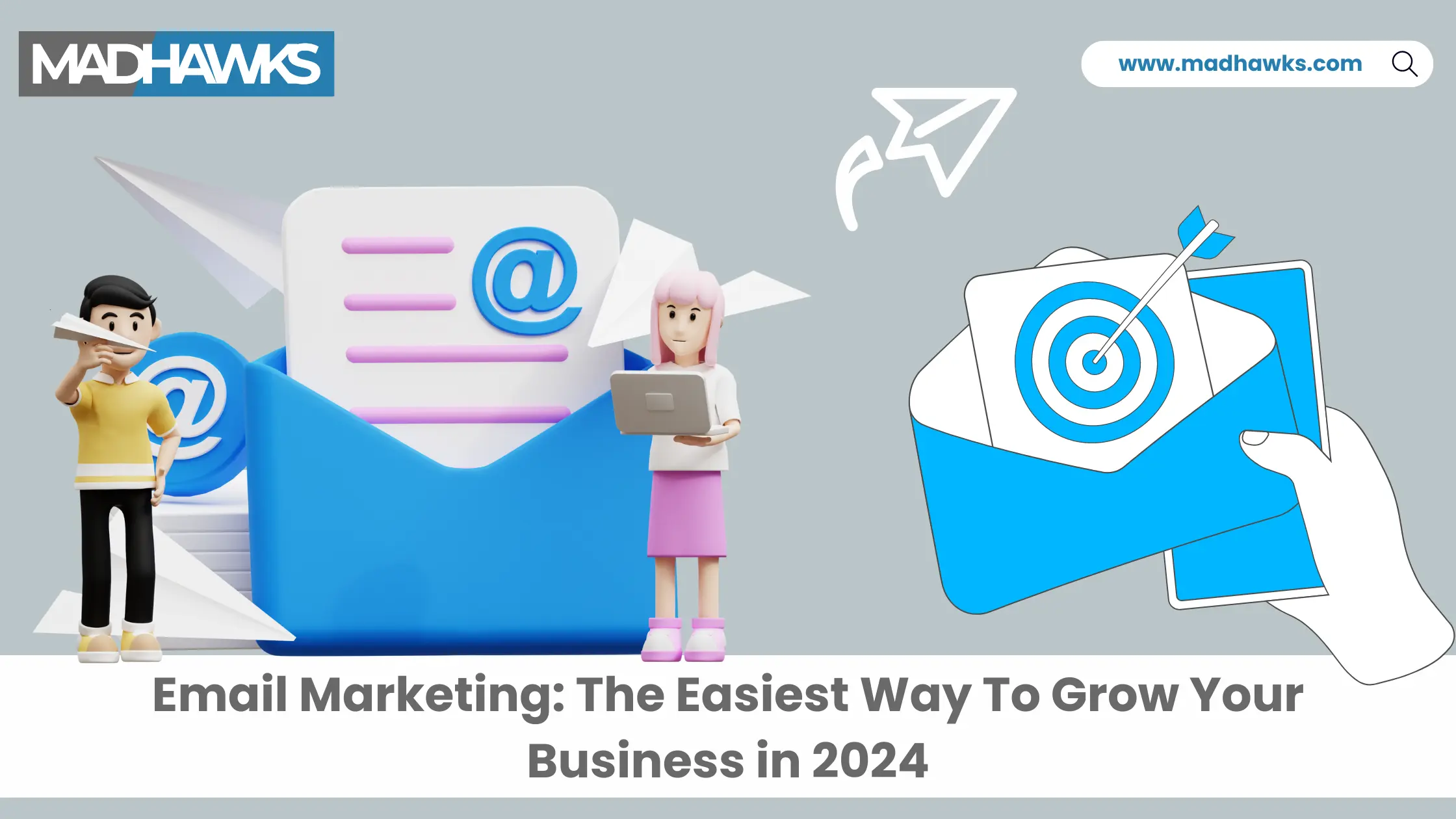 Email Marketing: The Easiest Way To Grow Your Business in 2024