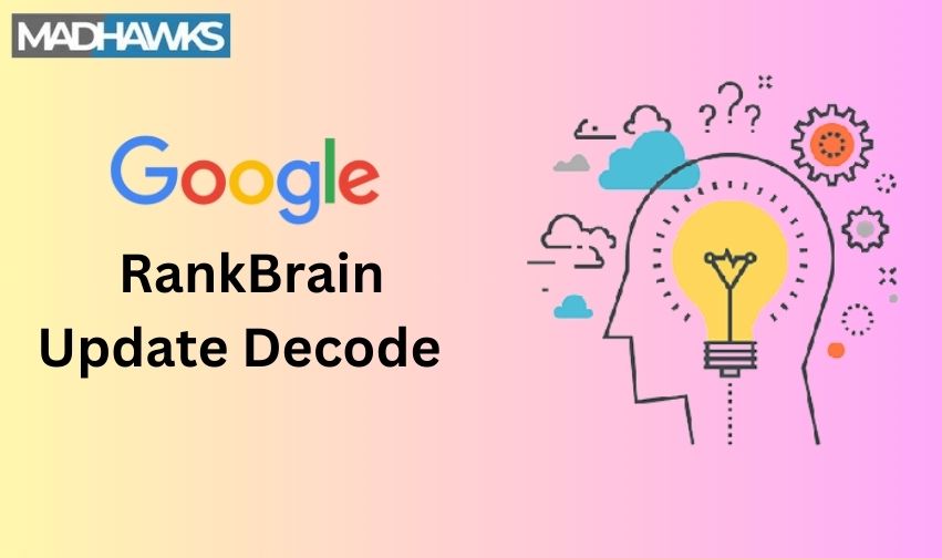 Understanding the Google RankBrain Update: Decoding Its Impact on SEO