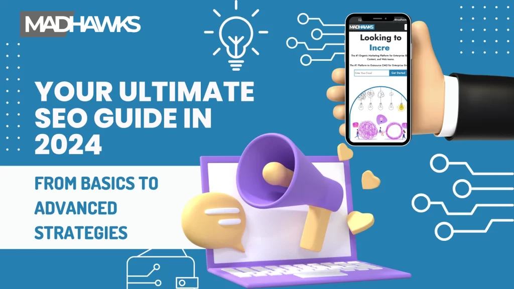 Your Ultimate SEO Guide in 2024: From Basics to Advanced Strategies