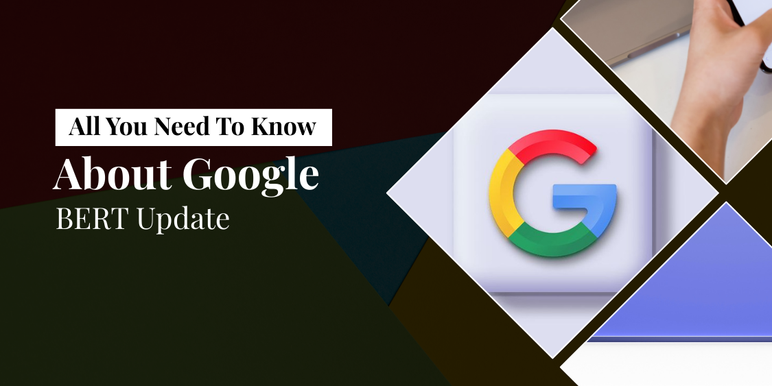 All You Need To Know About Google BERT Update - MadHawks