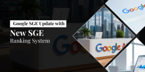 Google SGE Update with New SGE Ranking System