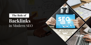 The Role of Backlinks in Modern SEO