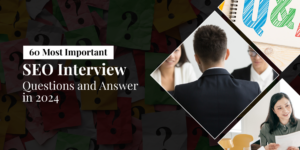 60 Most Important SEO Interview Questions and Answer in 2024