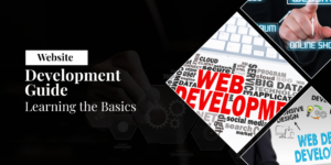 Website Development Guide: Learning the Basics