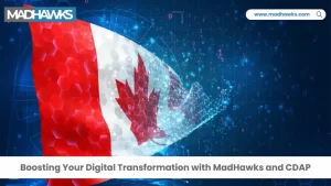 Boost Digital Transformation with MadHawks & CDAP