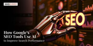 How Google’s SEO Tools Use AI to Improve Search Performance