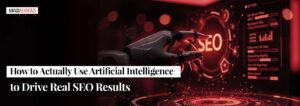 AI SEO: How to Actually Use Artificial Intelligence to Drive Real SEO Results