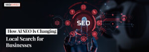 How AI SEO Is Changing Local Search for Businesses