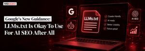Google's New Guidance: LLMs.txt Is Okay To Use For AI SEO After All