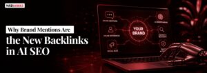 Why Brand Mentions Are the New Backlinks in AI SEO