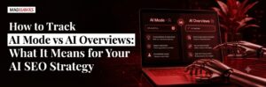 Google AI Mode vs AI Overviews: What It Means for Your AI SEO Strategy