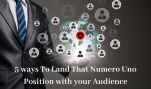 Top 5 Ways to Win the #1 Spot with Your Audience in 2026
