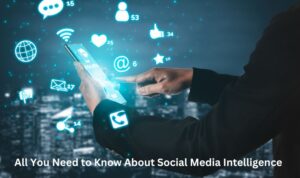 Social Media Intelligence 2025 – Everything You Need to Know